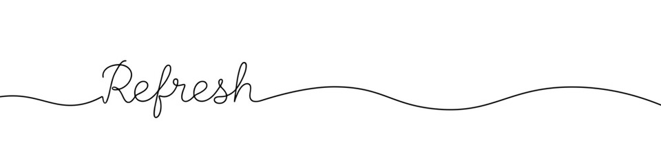 Refresh inscription continuous one line drawing with word. Minimalistic drawing of phrase illustration.