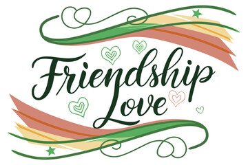 Elegant script lettering celebrating friendship and love with a touch of warmth