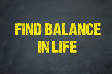 Find Balance in Life	
