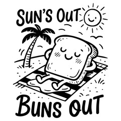Cute toast character sunbathing on beach with “Sun’s Out Buns Out” quote, black and white funny summer cartoon vector illustration