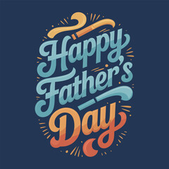 Colorful typography of happy father's day on a dark blue background with decorative elements