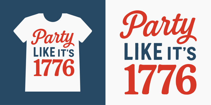 Party Like It�s 1776 � Retro Patriotic USA Quote Vector T-Shirt Design