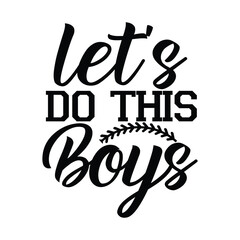 Lets Do This Boys Motivational Baseball Team Quote