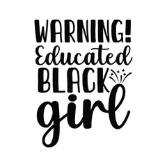 Fototapeta premium Warning Educated Black Girl Empowerment Typography Design