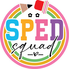 SPED Squad Svg Png, Sped Teacher Svg, Special Education Svg, Sped Shirt Svg, Sped Crew Svg, Sped Team Shirt Sublimation Design, Cricut
