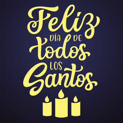 Happy all saints' day in spanish. Hand lettering text on dark background. Vector typography for holidays decorations, cards, poster, banner