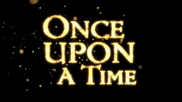 Golden "Once Upon A Time" text, particle background, fairytale intro