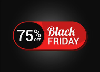 Black Friday 75% OFF Sale Sticker. Black Friday Sale Label. Seventy five, percent sale tag. Typography. Template for Banner, Promotion, Advertising, Web, Social Media post. Coupon. Vector.