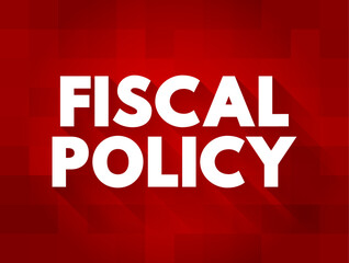 Fiscal Policy is the use of government revenue collection and expenditure to influence a country's economy, text concept background