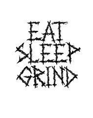 EAT SLEEP GRIND ILLUSTRATION 