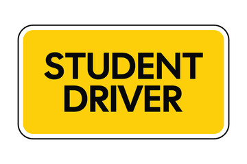 Student Driver Sign with Bold Black Text on Yellow Background – Vehicle Safety and Caution Alert – High Quality Vectorial Stock Image