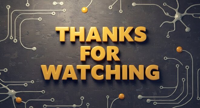 Thanks for Watching Text on Dark Background with Circuit Design - Powered by Adobe