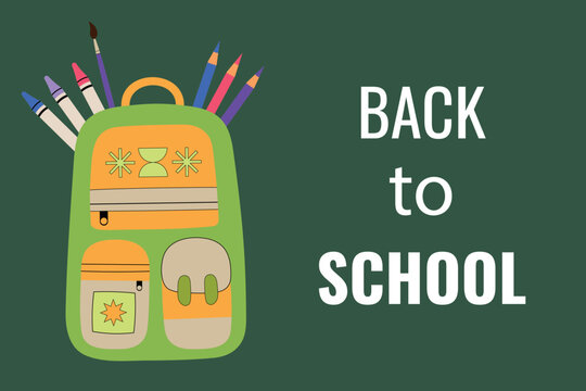 Back to school - template for banner, poster, postcard, advertisement. Backpack with school supplies on the background of a school board and text. Vector illustration.