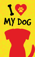 Decorative Poster I LOVE MY DOG - Cool Poster with Red Dog Silhouette on Orange Background with Yellow Silhouettes of Footprints and Bones.