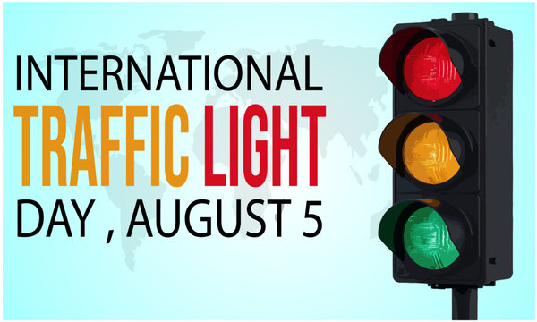 International Traffic Light Day on August 5, having a traffic light red, yellow, green template for banner, poster and card