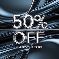 50 Percent Off Limited Time Offer Metallic Text fifty