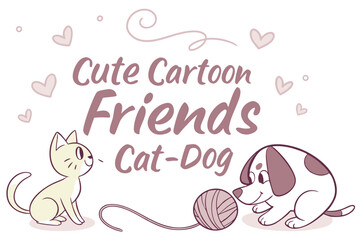 Charming cartoon cat and dog friends depicted in elegant cursive lettering