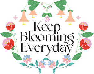 Motivational Quote Inspirational Word KEEP BLOOMING EVERYDAY.eps