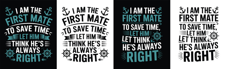 Fototapeta premium I am the first mate to save time let him think he is always right nautical design