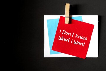 Note written - I Don’t Know What i Want - feeling lost, bored and restless with life, Figuring...