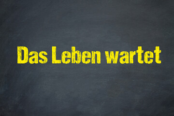Das Leben wartet	
