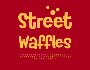 Vector Joyful sticker Street Waffles. Funky Artistic Font. Trendy handwritten Alphabet Letters and Numbers set.