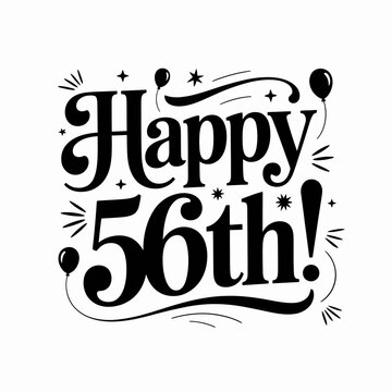 A bold, celebratory message reads Happy 56th! accompanied by decorative stars and a balloon.