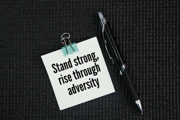 Inspirational and motivational words or quotes about Resilience ie Stand strong, rise through adversity.
