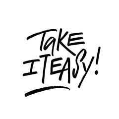 Embrace the message to Take It Easy through this beautifully crafted Inspirational Typography Design
