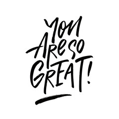 You Are Truly So Great This is an Inspirational Quote Presented in Bold Typography Style