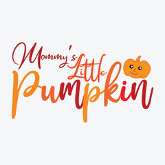 Mommy's Little Pumpkin Vector Design, My Little Pumpkin T-Shirt Design, Mommy's Pumpkin Clipart for Babies, Little Pumpkin Graphic Design for Moms