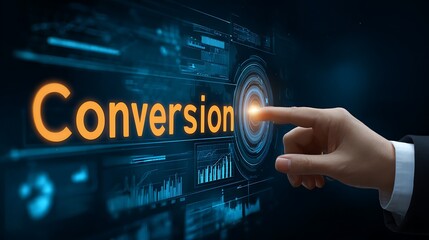 Businessman s finger activates glowing digital interface displaying the word conversion with data charts