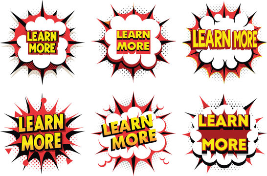 Six Vibrant "Learn More" Comic Book Speech Bubbles, Pop Art Style...