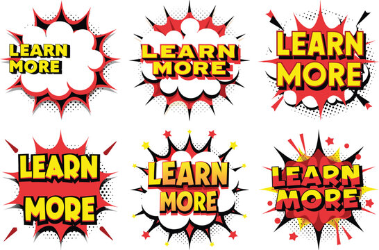 Six Vibrant "Learn More" Comic Book Speech Bubbles, Pop Art Design...