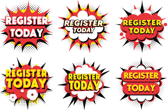 Six Unique "Register Today" Comic Book Style Speech Bubbles