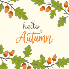 Poster Hello Autumn against background of acorns on branch with leaves.