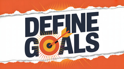 Torn paper design with target arrow and "DEFINE GOALS" text on orange background
