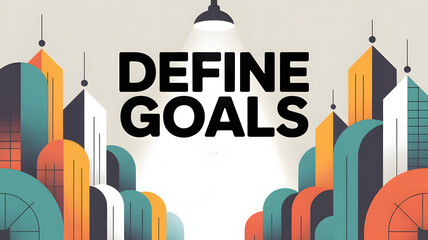 Spotlight on colorful city buildings with "DEFINE GOALS" text
