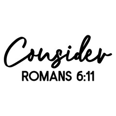 Fototapeta premium Consider Romans 6 11
