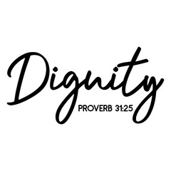 Dignity Proverb 31 25