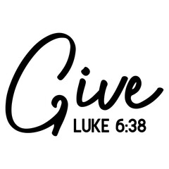 Give Luke 6 38