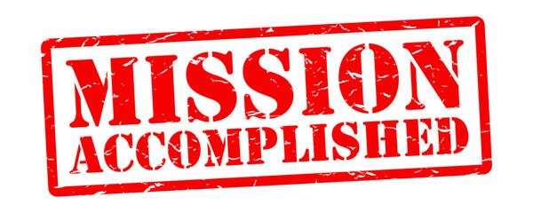 Obraz na płótnie Canvas Mission accomplished