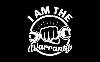 I Am The Warranty Fixing Myself Diesel Truck Car Machine t-shirt quotes svg design