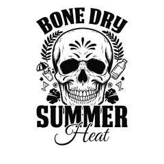 Bone dry skull summer heat funny t-shirt design with cocktails and floral embellishments in black and white