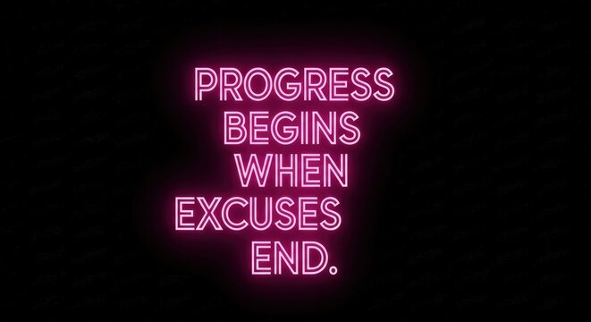 Progress begins when excuses end neon sign on a dark background view