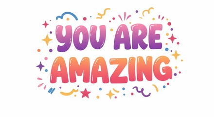 Colorful You Are Amazing Celebration Message with Confetti and Bright Colors