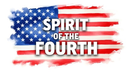 Happy Independence Day: Spirit of the Fourth
