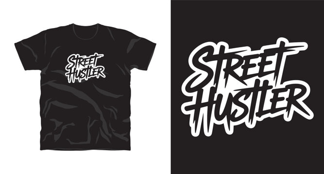 Street hustler typography graphic t-shirt design