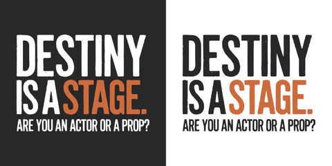 Bold Destiny Is a Stage Quote Typography with Motivational Question in Modern Black and Orange Design for Inspirational Posters, Life Coaching, Theater Graphics, and Personal Growth Campaigns