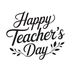 Happy teacher's day.  Handwritten text. Lettering, banner, poster. Children's education. Vector illustration